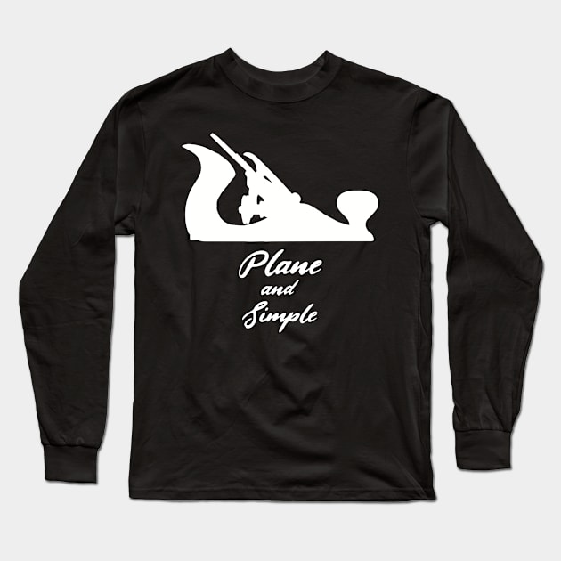 Plane and simple hand tools woodworker gift carpenter hand plane enthusiast Long Sleeve T-Shirt by One Eyed Cat Design